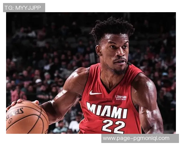 吉米巴特勒如何在NBA赛场上展现领袖魅力与超强竞争力